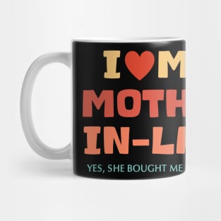 I love my mother-in-law for son-in-law Gift For Women Mother day Mug